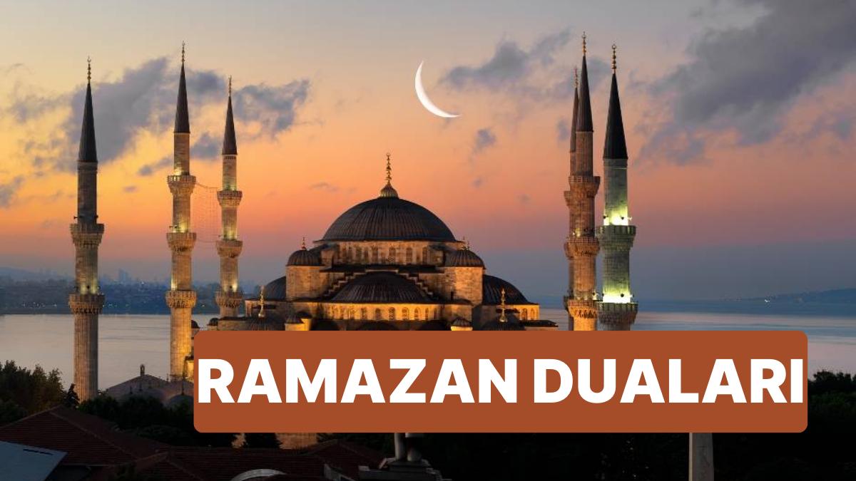 Faziletleri Saymakla Bitmeyen Ramazan Duaları: İşte Ramazan Ayında Okunacak Dualar ve Sureler