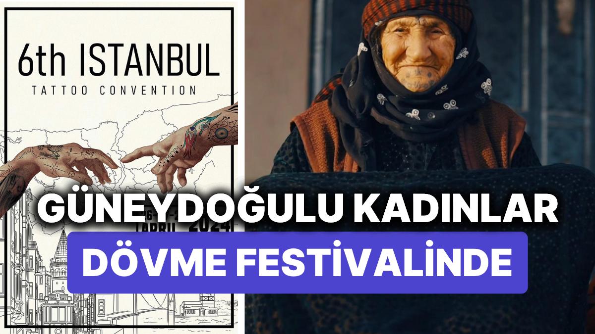 İstanbul Tattoo Convention: Güneydoğulu Kadınlar Deq Kültürünü Dövme Festivali'nde Tanıtıyor