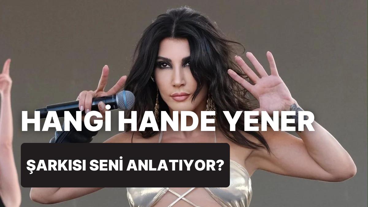 Sen Hangi Hande Yener Şarkısısın?