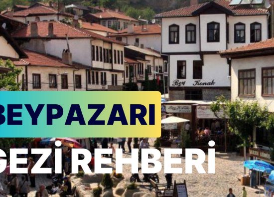 Beypazarı'nın Tarihi ve Kültürel Hazinesini Keşfedin: En İyi Rehber Ankara'da Sizi Bekliyor