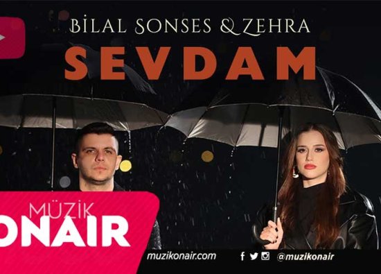 Bilal Sonses & Zehra – Sevdam Video Klibi Yayında