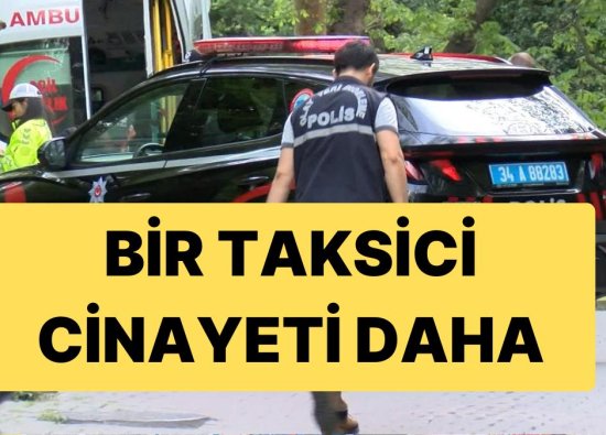 Bir Taksici Cinayeti de İstanbul’da: Yol Kenarına Atıp Kaçmışlar