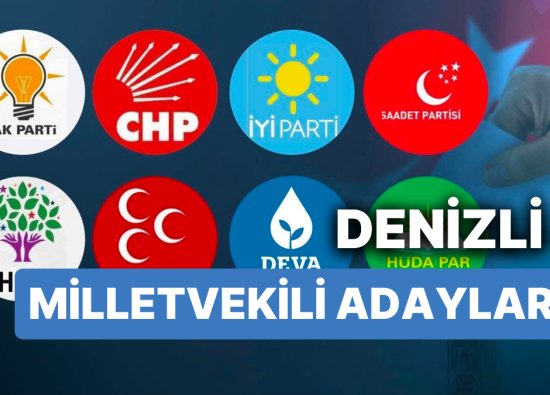 Denizli'de 2023 Milletvekili Adayları: AKP, CHP, MHP, İYİ Parti, MP, TİP, YSP 28. Dönem