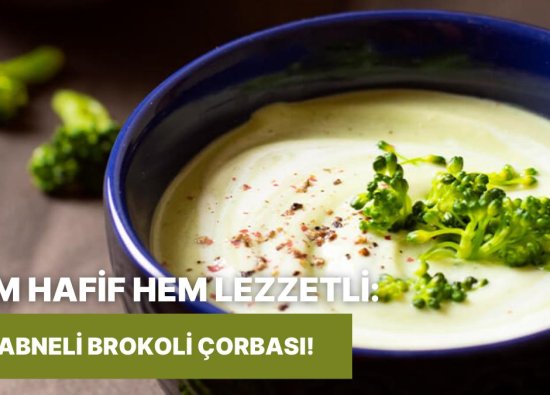İftarda Hem Sofranızı Hem İçinizi Isıtacak: Labneli Brokoli Çorbası Tarifi!