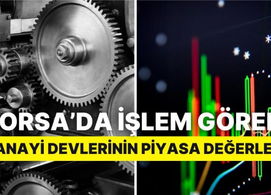 İSO 500'de Türkiye'nin Sanayi Devleri Arasındaki Borsa İstanbul'da İşlem Gören Şirketler Hangileri?