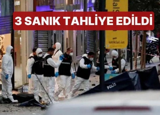 İstiklal Caddesi'ndeki Terör Saldırısı Davasında Yeni Gelişme: 3 Sanık Tahliye Edildi