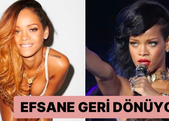 ‘Oh Be Sonunda’ Dedirten Haber Geldi: Rihanna Hem Dünya Turnesine Çıkıyor Hem de Yeni Albüm Çıkarıyor