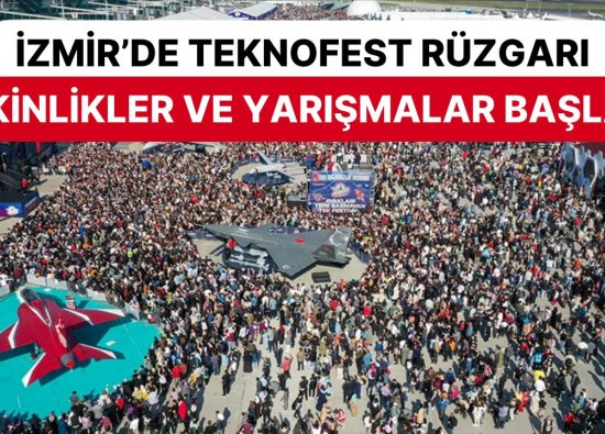 TEKNOFEST İzmir Başladı: Yerli Teknolojiler ve Dopdolu Etkinlikler Ziyaretçileri Bekliyor