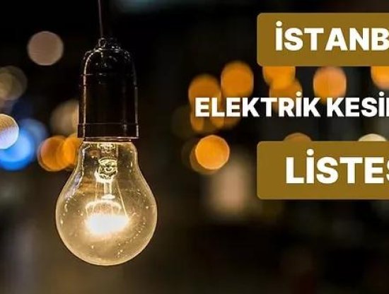30 Mayıs Salı Günü İstanbul'da Hangi İlçelerde Elektrikler Kesilecek? | Elektrik Kesintisi 30 Mayıs Salı