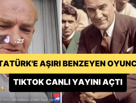 Atatürk'e Benzerliği ile Dikkat Çeken Oyuncu Serdar Görel'in TikTok Canlı Yayını Gündem Oldu