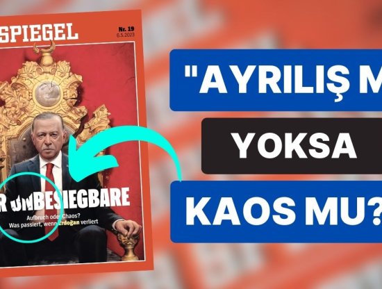 Ayrılış mı Yoksa Kaos mu? Der Spiegel Türkiye'deki Seçimi Manşete Taşıdı