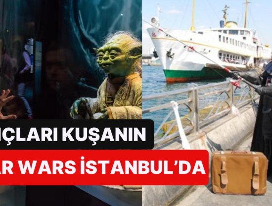 Güç Bizimle Olsun! Star Wars Sergisi İstanbul'a Geliyor