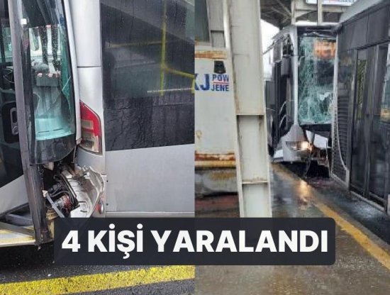İstanbul Küçükçekmece'de İki Metrobüs Çarpıştı: 4 Kişi Yaralandı