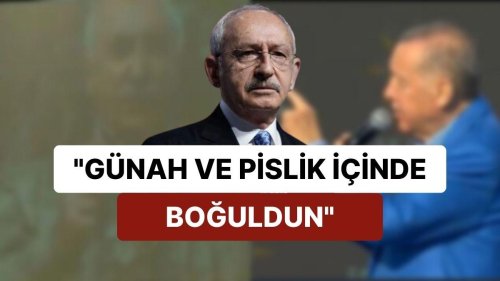 Kılıçdaroğlu, Erdoğan'a Sert Tepki: 'Sen Büyük Bir Yalancısın' 
